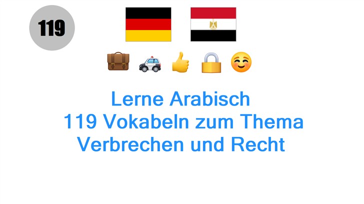 Lerne Arabisch: 119 Vokabeln zum Thema Verbrechen und Recht